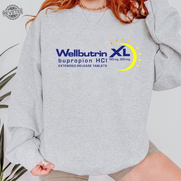 Wellbutrin Bupropion Xl Shirt Pharma Sweatshirt Group Shirt Funny Pharma Shirt Valentines Day Gifts Unique revetee 4