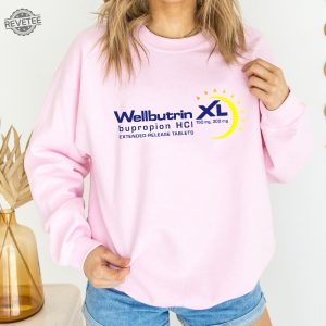 Wellbutrin Bupropion Xl Shirt Pharma Sweatshirt Group Shirt Funny Pharma Shirt Valentines Day Gifts Unique revetee 5