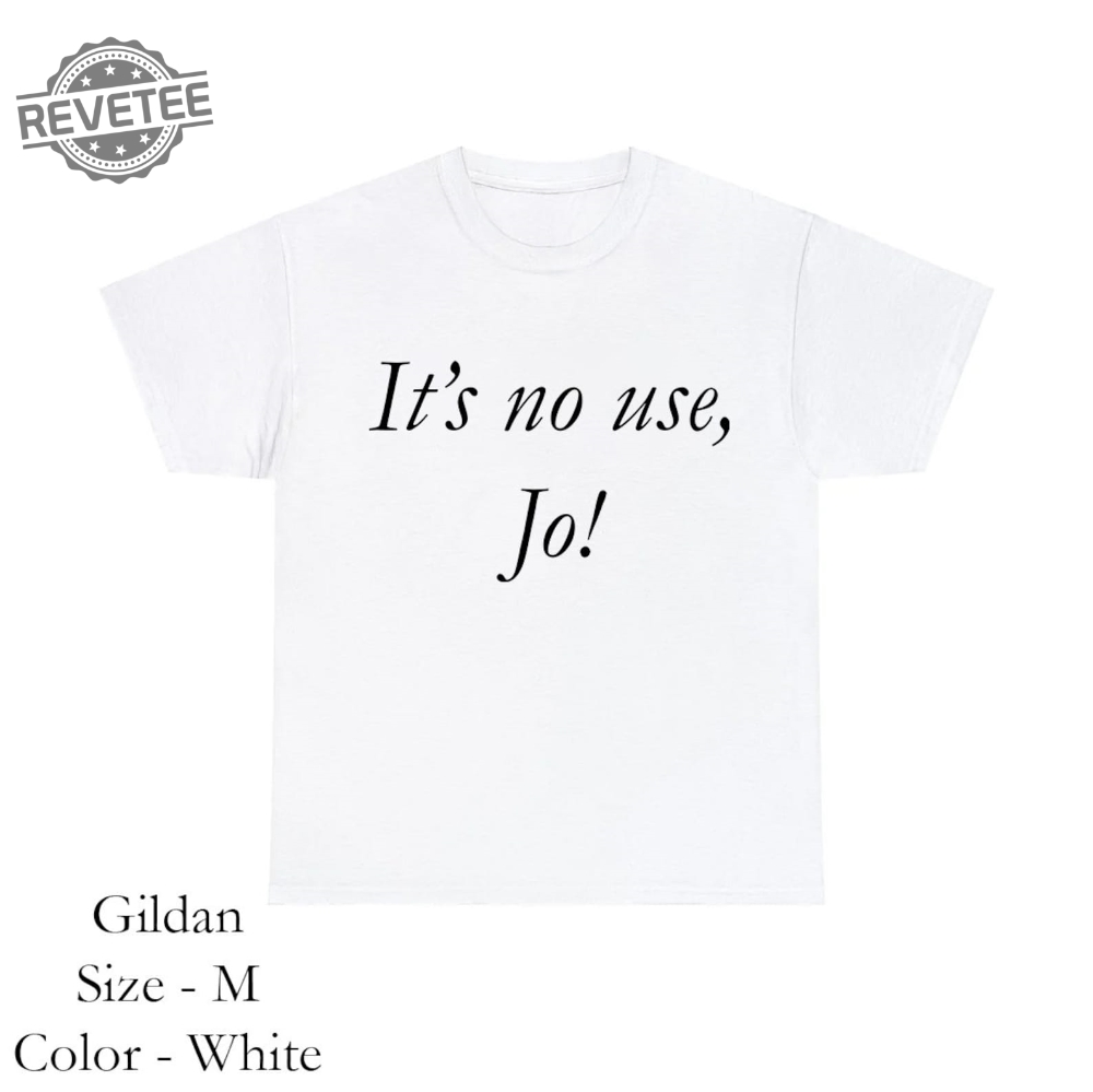 Its No Use Jo Y2k Tee Little Women Quote Shirt Soft Girlcore 90S Clothing Trendy Fitted Tee Clean Girl Aesthetic Aesthetic Clothes Unique