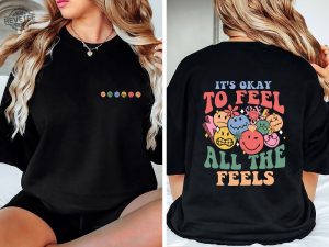 Its Okay To Feel All The Feels Mental Health Shirt Inclusion Shirt Speech Therapy Shirt Bcba Shirt Rbt Shirts Aba Shirts Para Shirt Unique revetee 3 1