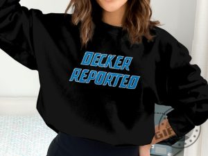 Decker Reported Shirt Decker Reported Detroit Football Tshirt Decker Reported Viral Sweatshirt Unisex Hoodie Decker Lions Apparel giftyzy 3