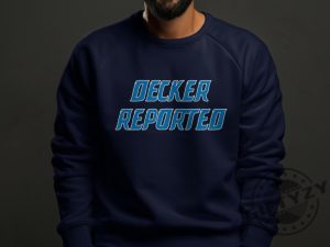 Decker Reported Shirt Decker Reported Detroit Football Tshirt Decker Reported Viral Sweatshirt Unisex Hoodie Decker Lions Apparel giftyzy 4