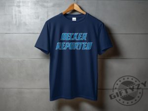 Decker Reported Shirt Decker Reported Detroit Football Tshirt Decker Reported Viral Sweatshirt Unisex Hoodie Decker Lions Apparel giftyzy 5