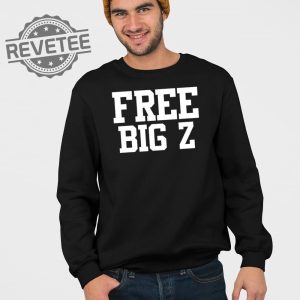 Free Big Z Shirt Free Big Z Hoodie Free Big Z Sweatshirt Long Sleeve Shirt Unique revetee 2