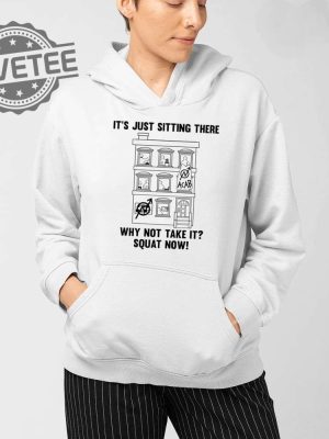 Its Just Sitting There Why Not Take It Squat Now Shirt Its Just Sitting There Why Not Take It Squat Now Hoodie Sweatshirt Long Sleeve Shirt Unique revetee 3