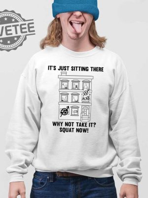 Its Just Sitting There Why Not Take It Squat Now Shirt Its Just Sitting There Why Not Take It Squat Now Hoodie Sweatshirt Long Sleeve Shirt Unique revetee 4