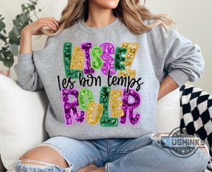 laissez les bon temps rouler shirt sweatshirt hoodie faux letters happy mardi gras shirts nola parade carnival tee fat tuesday tshirt 2024 laughinks 1