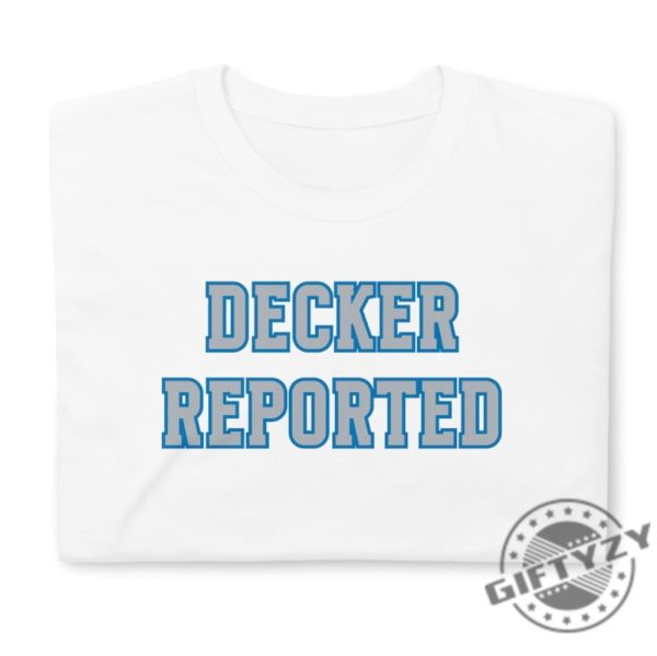 Funny Lions Shirt Decker Reported Sweatshirt For Lions Fan Hoodie Detroit Football Boyfriend Tshirt For Dad Gift For Football Lover Husband Shirt giftyzy 4