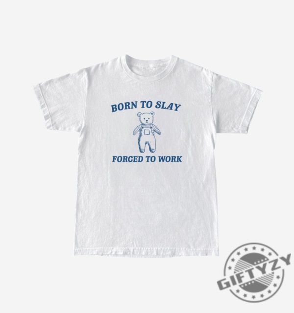 Born To Slay Forced To Work Unisex Heavy Cotton Shirt giftyzy 1