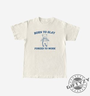 Born To Slay Forced To Work Unisex Heavy Cotton Shirt giftyzy 2