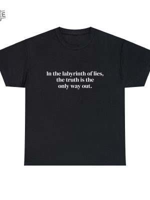 Truth Seeker Unisex Heavy Cotton T Shirt Tee In The Labyrinth Of Lies The Truth Is The Only Way Out Unique revetee 2 1