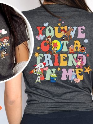 Youve Got A Friend In Me Front And Back Shirt Toy Story Shirts Toy Story Land Jessie And Bullseye Shirt Disney Shirt Disney Family Shirt Unique revetee 3