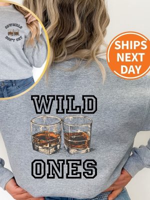 Vintage Wild Ones Shirt Cowgirls T Shirt Two Sided Whiskey Sweatshirt Country Music Hoody Wild Ones Whiskey Hoodies Western Sweatshirt Unique revetee 3