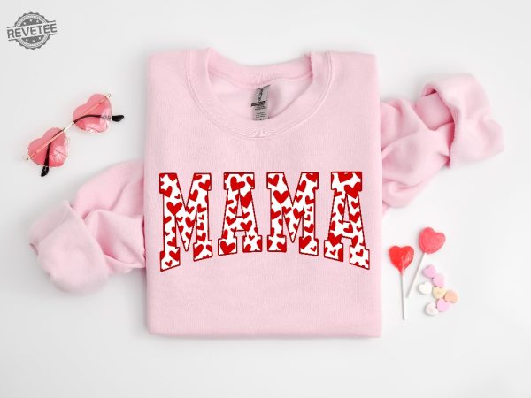 Mama Sweatshirt Valentines Day Shirt Mama Valentine Shirt Mama Shirt Love Shirt Cute Valentines Shirt Valentine Sweatshirt Unique revetee 4 1