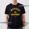 Michigan Vs Everybody Sweatshirt Wolverines Football Fan College Team Shirt University Of Michigan Shirt Michigan Football Shirt trendingnowe 2