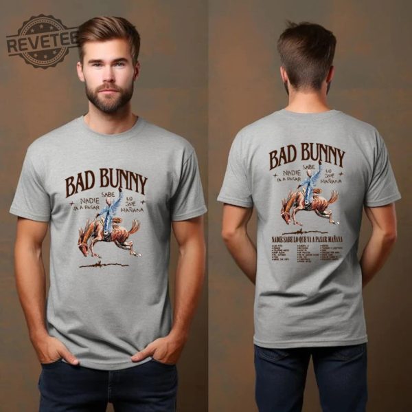 Bad Bunny Most Wanted Tour Nadie Sabe Lo Que Va A Pasar Manana Shirt Cowboy Bad Bunny Shirt Bad 4316