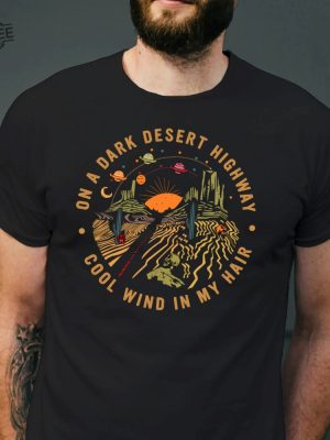 On A Dark Desert Highway Shirt Adventure Shirt Travel Shirt Hiking Shirt Desert Shirt Explore Shirt Mountain Shirt Camping Shirt Unique revetee 4