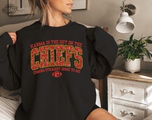 Karma Is The Guy On The Chiefs Sweatshirt Taylor Football Sweatshirt Funny Sweatshirt Travis Taylor Sweatshirt Chiefs Era Sweater Unique revetee 2