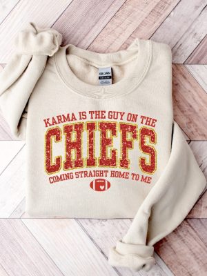 Karma Is The Guy On The Chiefs Sweatshirt Taylor Football Sweatshirt Funny Sweatshirt Travis Taylor Sweatshirt Chiefs Era Sweater Unique revetee 3