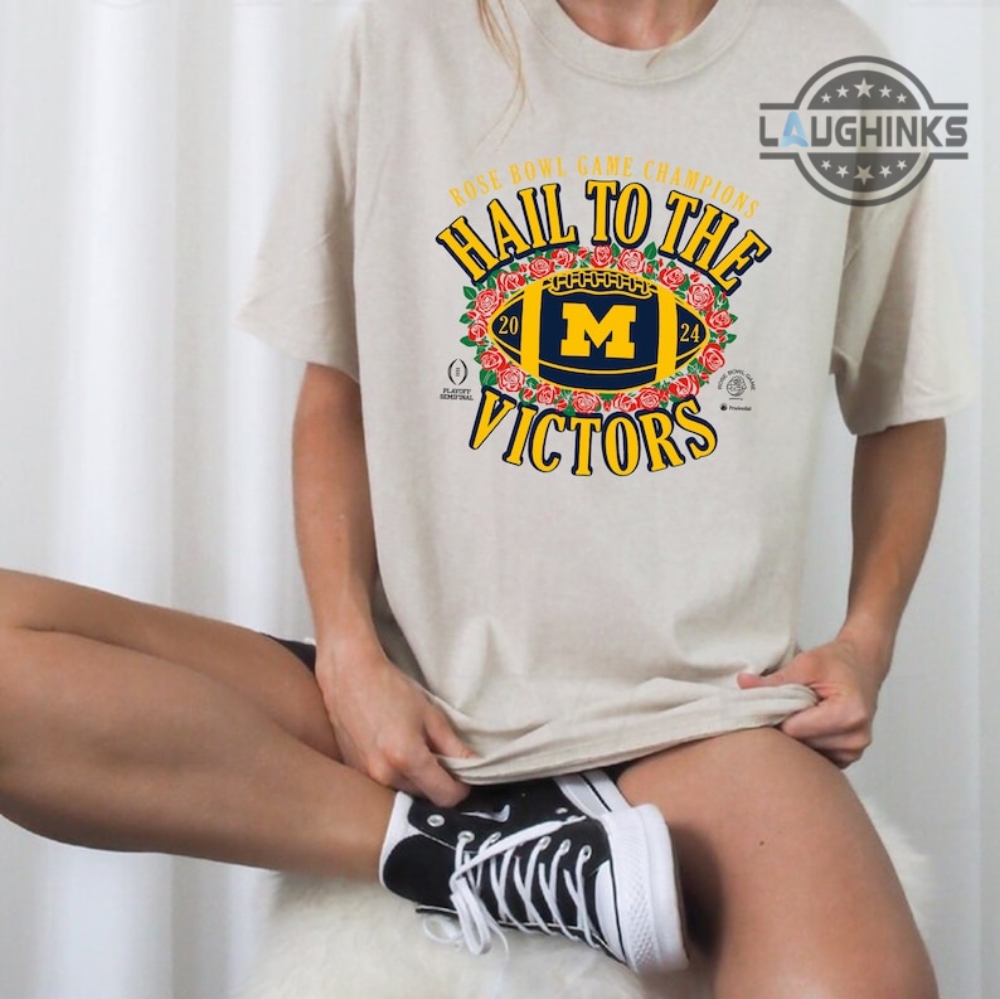 Michigan T Shirt Sweatshirt Hoodie Michigan Wolverines 2024 Rose Bowl Game Champs Tshirt Gift For University Of Michigan College Football Fan Hail To The Victors