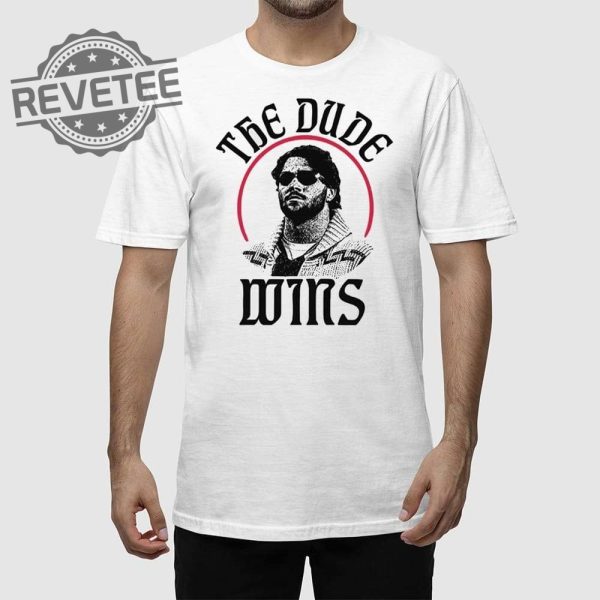 The Dude Wins Shirt The Dude Wins Hoodie The Dude Wins Sweatshirt The Dude Wins Long Sleeve Shirt Unique revetee 1