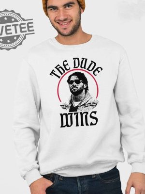 The Dude Wins Shirt The Dude Wins Hoodie The Dude Wins Sweatshirt The Dude Wins Long Sleeve Shirt Unique revetee 3