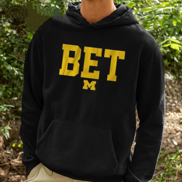 Michigan Football Bet Shirt Unique Michigan Football Bet Hoodie Michigan Football Bet Long Sleeve Shirt revetee 2