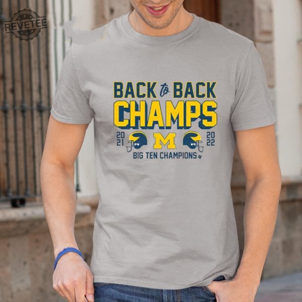 Michigan Football Back To Back Champs Big Ten Champions Shirt Unique Michigan Football Back To Back Champs Big Ten Champions Hoodie revetee 2