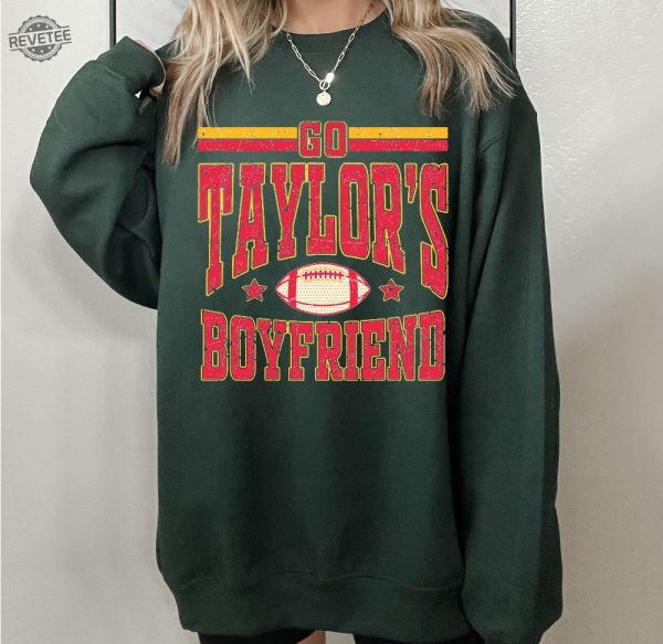 Go Taylors Boyfriend Shirt Travis And Taylor Go Taylors Boyfriend Sweatshirt Taylors Version Shirt Kc Football Football Fan Gifts Unique revetee 2