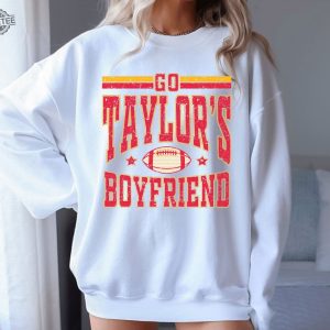 Go Taylors Boyfriend Shirt Travis And Taylor Go Taylors Boyfriend Sweatshirt Taylors Version Shirt Kc Football Football Fan Gifts Unique revetee 3