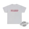 Nick Saban For President Humor Shirt Funny Gift Meme Alabama Roll Crimson Tide Shirt Nick Saban Shirt trendingnowe 3