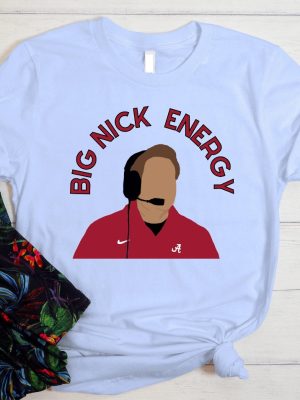 Big Nick Energy Shirt Nick Saban Football Shirt Pink Shirt For Game Day Nick Saban Shirt Nick Saban Retiring Nick Saban Nfl Alabama Football Unique revetee 3