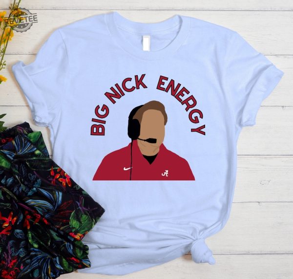 Big Nick Energy Shirt Nick Saban Football Shirt Pink Shirt For Game Day Nick Saban Shirt Nick Saban Retiring Nick Saban Nfl Alabama Football Unique revetee 3