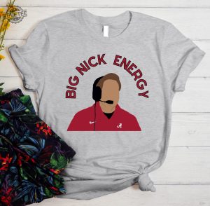 Big Nick Energy Shirt Nick Saban Football Shirt Pink Shirt For Game Day Nick Saban Shirt Nick Saban Retiring Nick Saban Nfl Alabama Football Unique revetee 4