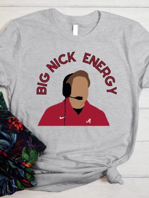 Big Nick Energy Shirt Nick Saban Football Shirt Pink Shirt For Game Day Nick Saban Shirt Nick Saban Retiring Nick Saban Nfl Alabama Football Unique revetee 4