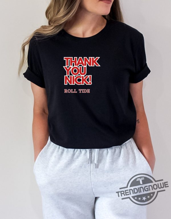 Alabama Nick Saban Retires Shirt Thank You Nick T Shirt Roll Tide Sweatshirt Nick Saban Shirt Gift For Sport Lovers Men And Women trendingnowe 1