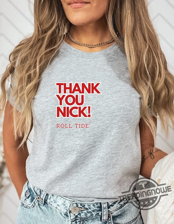 Alabama Nick Saban Retires Shirt Thank You Nick T Shirt Roll Tide Sweatshirt Nick Saban Shirt Gift For Sport Lovers Men And Women trendingnowe 2