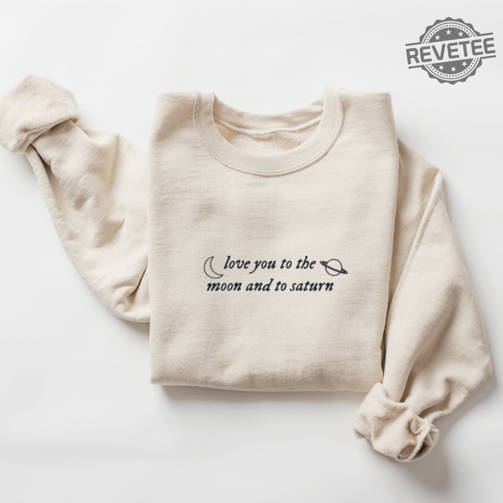 Love You To The Moon  Saturn Embroidered Sweatshirt Taylor Swift Merch Unique