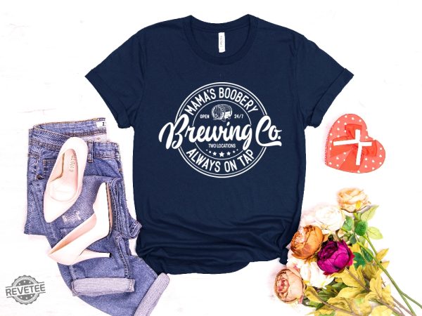 Mamas Boobery Always On Tap Brewing Co Shirt Breastfeeding Gift Mamas Boobery Funny Mom Sweater New Mom Gift Brewing Co Crewneck Unique revetee 2 1