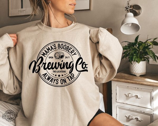 Mamas Boobery Always On Tap Brewing Co Shirt Breastfeeding Gift Mamas Boobery Funny Mom Sweater New Mom Gift Brewing Co Crewneck Unique revetee 4