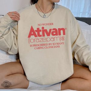 No Wonder Ativan Lorazepam Shirt Ativan Shirt Pharma Sweatshirt Group Shirt Funny Pharma Shirt Unique revetee 4