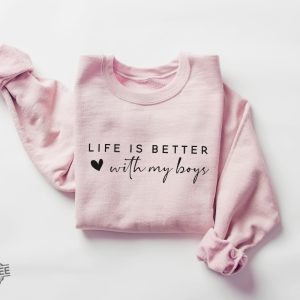 Life Is Better With My Boys Sweatshirt And Hoodie Mom Of Boys Sweatshirt Mom Of Boys Crewneck Mom Of Boys Shirt Unique revetee 2