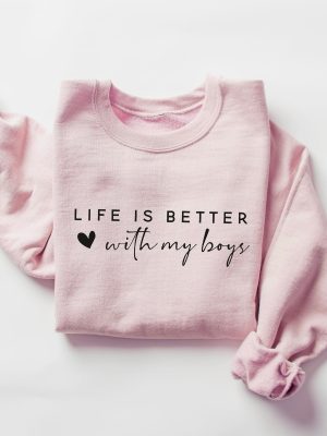 Life Is Better With My Boys Sweatshirt And Hoodie Mom Of Boys Sweatshirt Mom Of Boys Crewneck Mom Of Boys Shirt Unique revetee 2