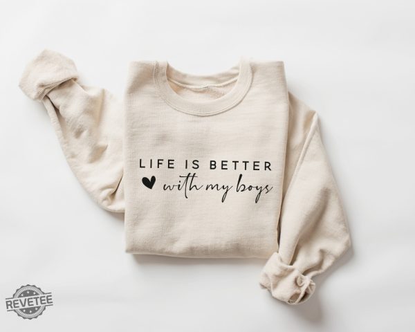 Life Is Better With My Boys Sweatshirt And Hoodie Mom Of Boys Sweatshirt Mom Of Boys Crewneck Mom Of Boys Shirt Unique revetee 3