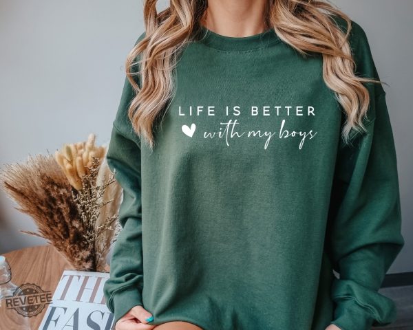 Life Is Better With My Boys Sweatshirt And Hoodie Mom Of Boys Sweatshirt Mom Of Boys Crewneck Mom Of Boys Shirt Unique revetee 4