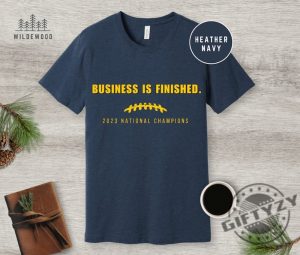 Michigan National Champion Football Shirt Business Is Finished Sweatshirt National Championship Tshirt Michigan Wolverines Hoodie Michigan Apparel giftyzy 2