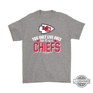 you only live once live it as a kansas city chiefs shirts funny kc chiefs tshirt sweatshirt hoodie mens womens football gift for fans laughinks 5