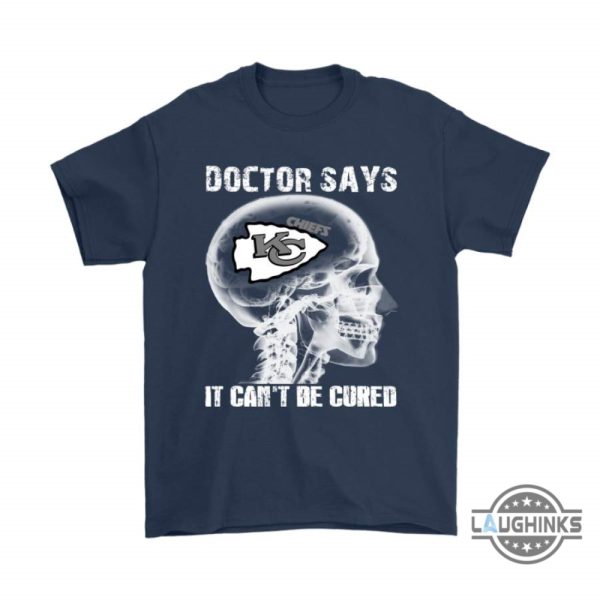 doctor says it cant be cured kansas city chiefs shirts funny kc chiefs tshirt sweatshirt hoodie mens womens football gift for fans laughinks 6