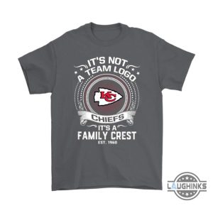 its not a team logo its a family crest kansas city chiefs shirts funny sayings kc chiefs tshirt sweatshirt hoodie mens womens football gift for fans laughinks 7