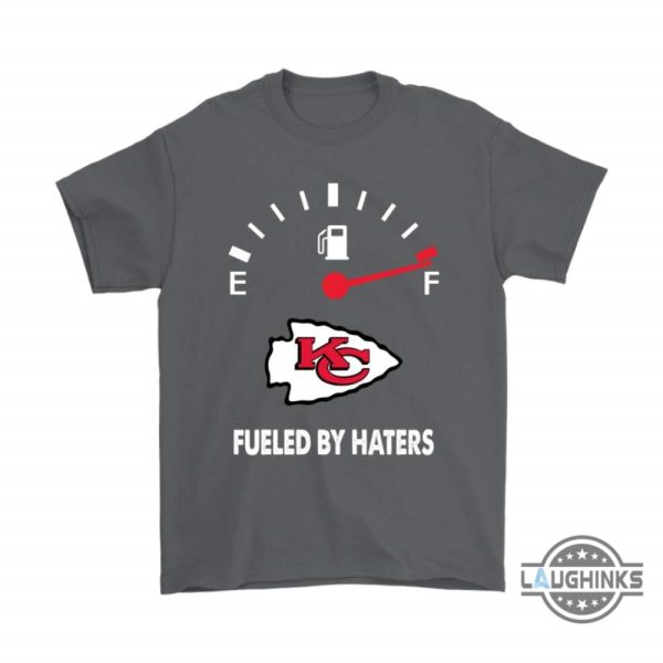 fueled by haters maximum fuel kansas city chiefs shirts funny kc chiefs tshirt sweatshirt hoodie mens womens football gift for fans laughinks 4